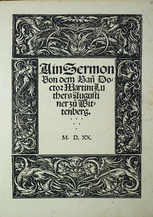 Martin Luther Exhibit 1520 - Sermon On The Ban